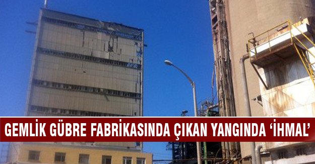 Bursa Gemlik Gübre'de çıkan yangınla ilgili rapordan 'ihmal' çıktı