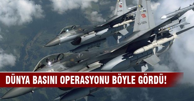 Dünya basını operasyonu böyle gördü