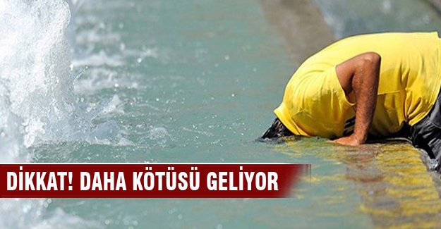 2015'in en sıcak günleri geliyor