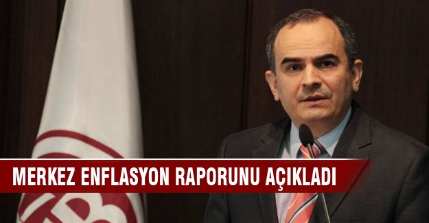 Merkez enflasyon raporunu açıkladı