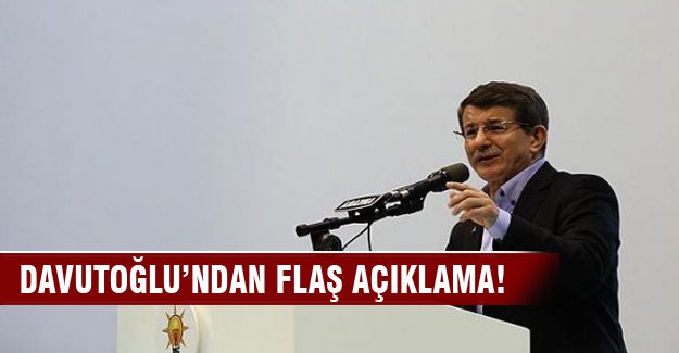 Davutoğlu'ndan çarpıcı açıklamalar!