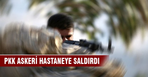 Teröristler askeri hastaneye saldırdı