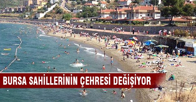 Bursa sahillerinin çehresi değişiyor