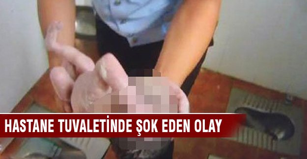 Hastanenin tuvaletinde yeni doğmuş bebek bulundu