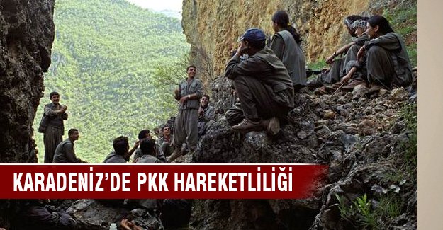 Karadeniz’de PKK hareketliliği