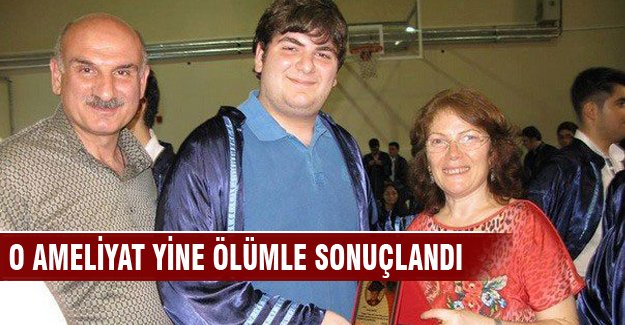 O ameliyat yüzünden 17 yaşındaki genç hayatını kaybetti