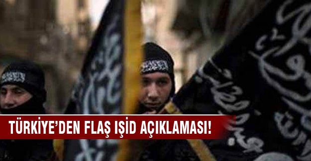 Türkiye'den flaş 'IŞİD' açıklaması