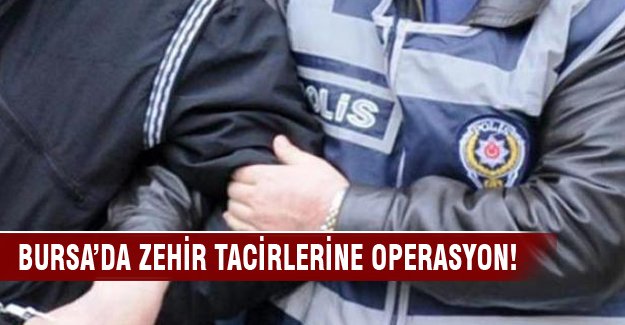 Bursa'da uyuşturucu zanlılarına şafak baskını