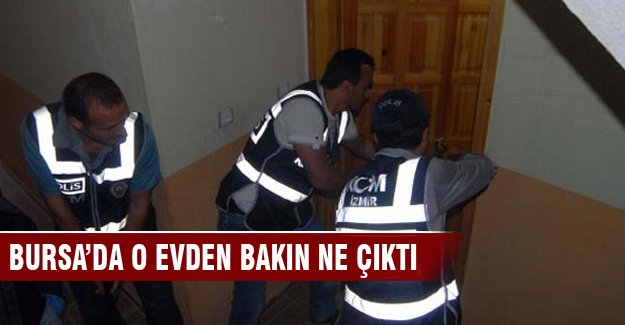 Bursa'da o evden bakın ne çıktı