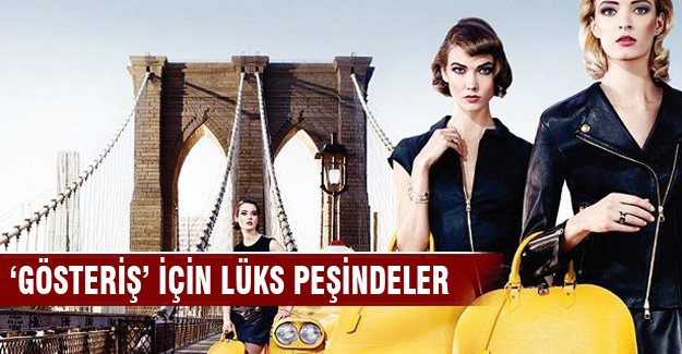 'Gösteriş' için lüks peşindeler