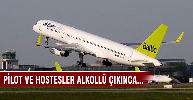 Pilot ve hostesler alkollü çıkınca...