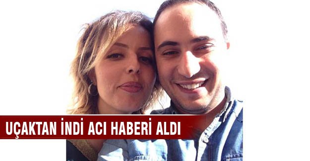 Uçaktan inince şehit olduğunu öğrenmiş!