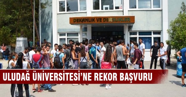 Uludağ Üniversitesi'ne rekor başvuru