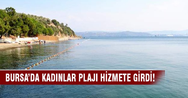 Bursa'da kadınlar plajı hizmete girdi