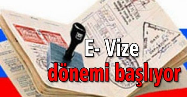 Dikkat! E-Vize dönemi başlıyor!