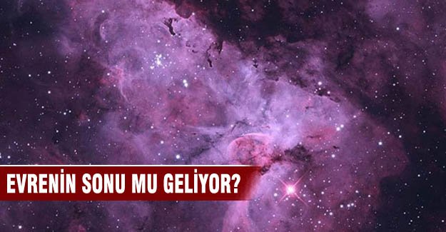 Evrenin sonu mu geliyor?