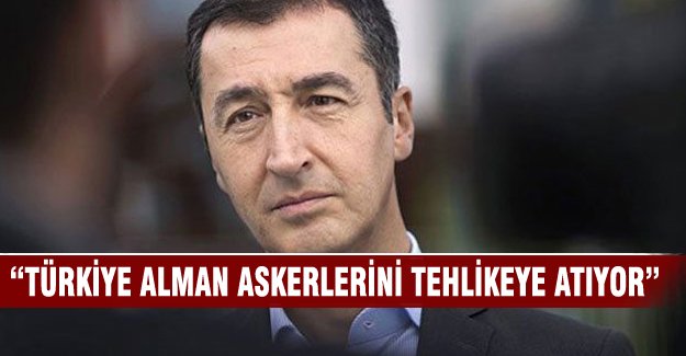 "Türkiye Alman askerlerini tehlikeye atıyor"