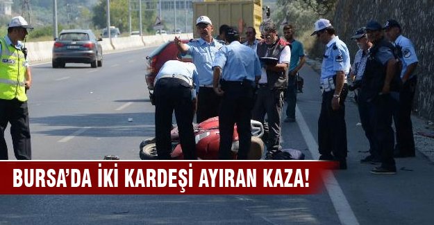İki kardeşi bu kaza ayırdı