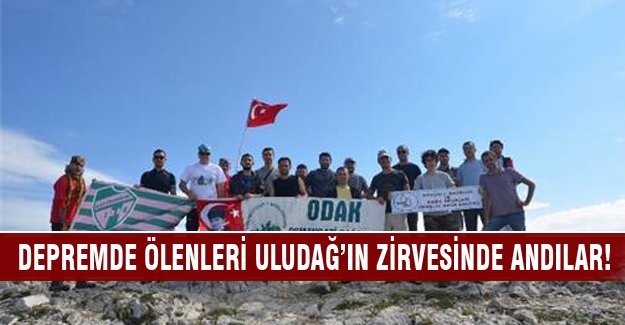 Bursalı dağcılar deprem kurbanlarını Uludağ'ın zirvesinde andı!