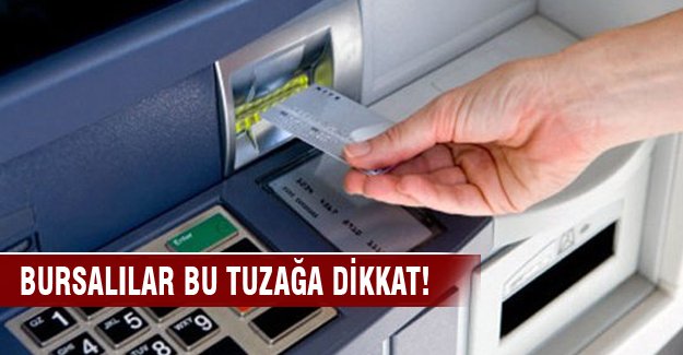 Bursa'da banka ATM'sinde tuzak