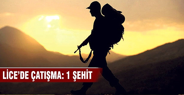 Lice'de çatışma: 1 şehit