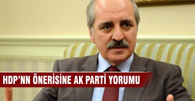 HDP'nin önerisine Ak Parti yorumu