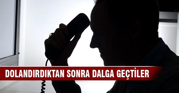 Bin lira dolandırıp, dalga geçtiler