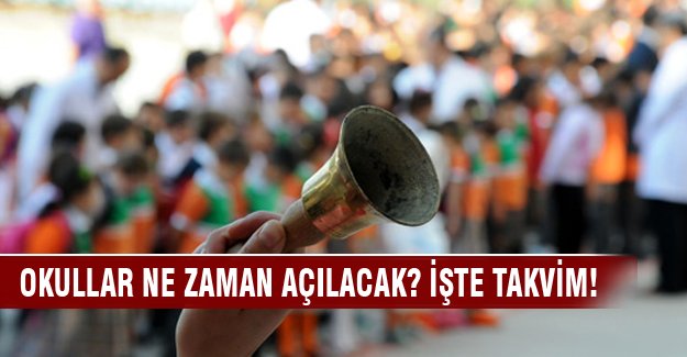 Okullar ne zaman açılacak? Milli Eğitim takvimi açıkladı