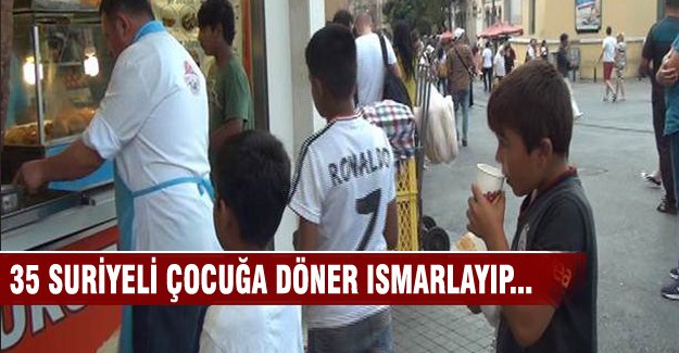 35 Suriyeli çocuğa döner ısmarladı, parayı ödemeden kayıplara karıştı