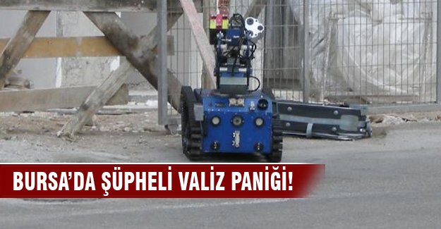 Bursa'da şüpheli valiz polisi alarma geçirdi