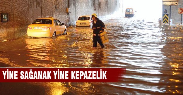 Yine sağanak yine kepazelik