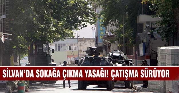 Silvan'da sokağa çıkma yasağı, Yüksekova'da çatışma