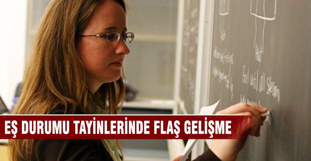 Eş durumu tayinlerinde flaş gelişme