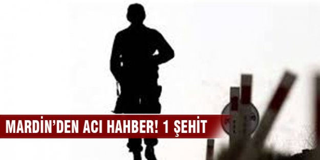 Mardin'den acı haber! 1 şehit