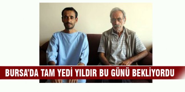 Bursa'da yedi yıldır bu anı bekliyordu