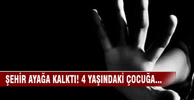 4 yaşındaki çocuğa taciz
