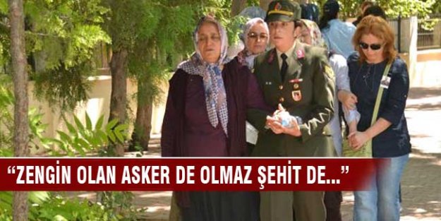 Astsubay: "Zengin olan asker de olmaz, şehit de olmaz"