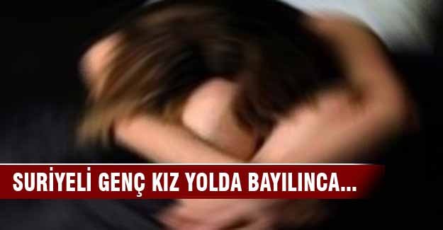 Suriyeli genç kız yolda bayılınca...