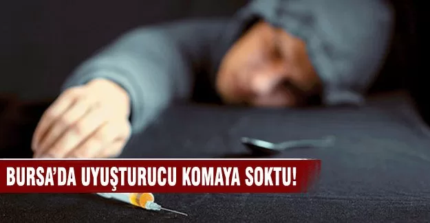 Bursa'da uyuşturucu kullanan genç yaşam mücadelesi veriyor