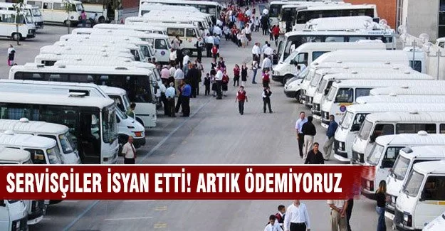 Servisçiler isyan etti