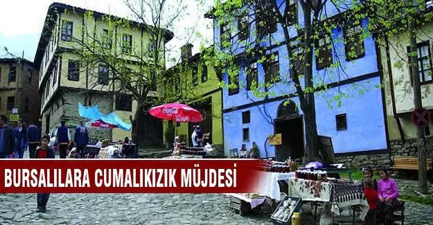 Bursa'ya Cumalıkızık onayı