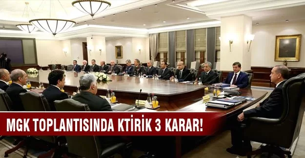 MGK'da kritik kararlar