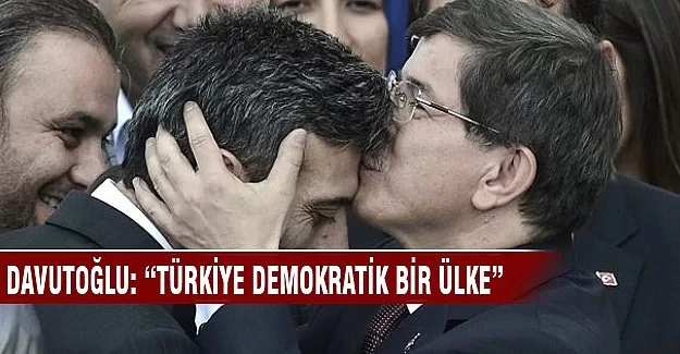Davutoğlu: "Türkiye demokratik bir ülke"