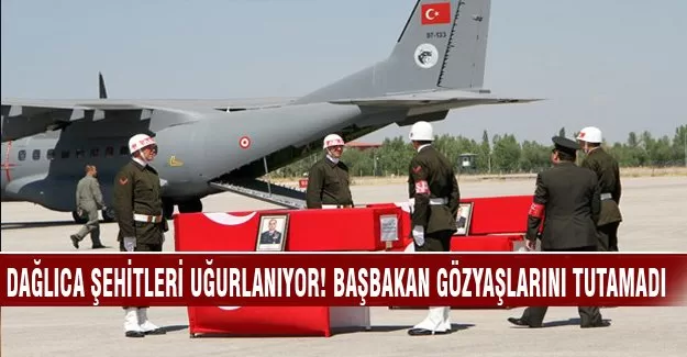 Dağlıca şehitleri uğurlanıyor! Başbakan gözyaşlarını tutamadı