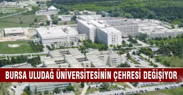 Bursa'da Uludağ Üniversitesi'nin çehresi değişiyor