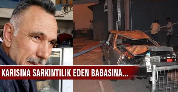 Karısına sarkıntılık eden babasına...