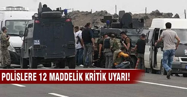 Polislere 12 maddelik kritik uyarı!