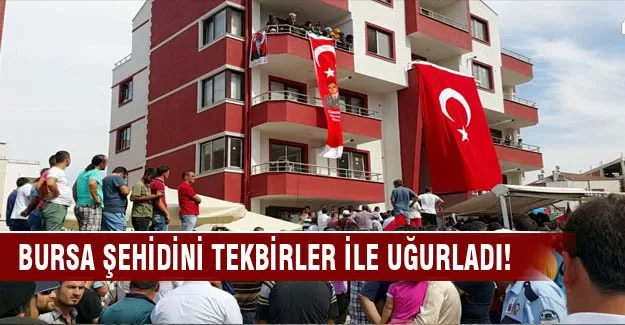 Bursa şehidini tekbirler ile uğurladı