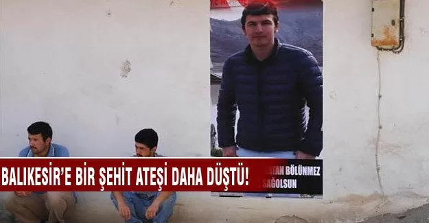 Balıkesir'e şehit ateşi düştü!