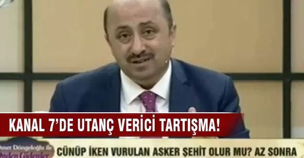 Kanal 7'de şehitler için skandal tartışma